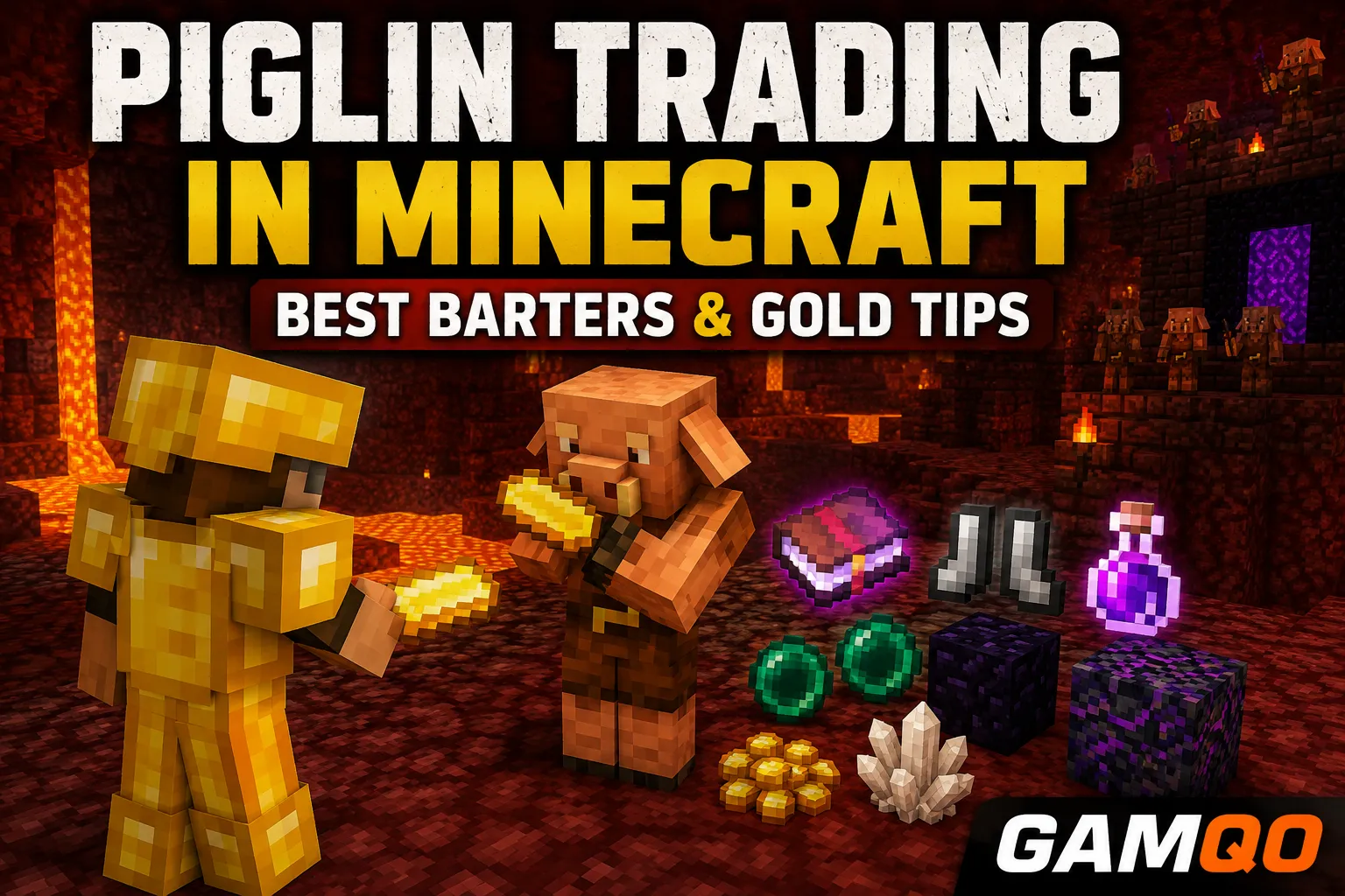 Piglin Trading in Minecraft: Best Barters & Gold Tips
